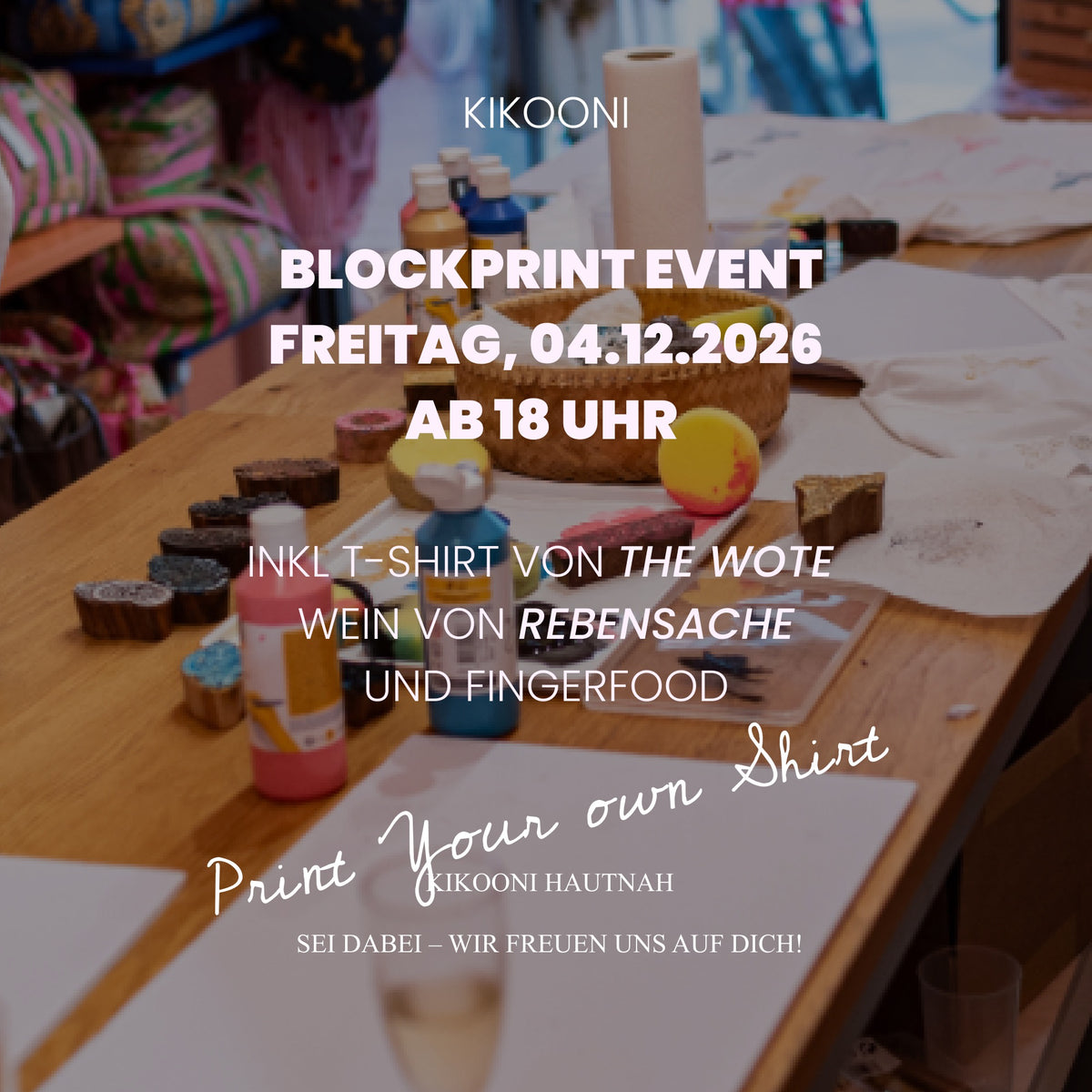 KIKOONI BLOCKPRINT EVENT Inklusive SHIRT, WEIN & SNACKS